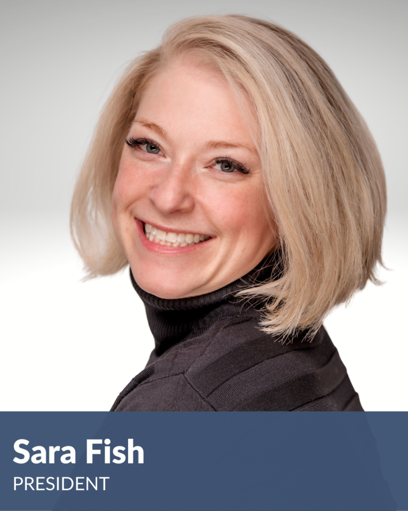Sara Fish, President