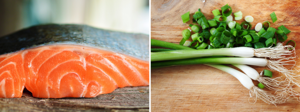 Left: Fillet of salmon
Right: Green onions
